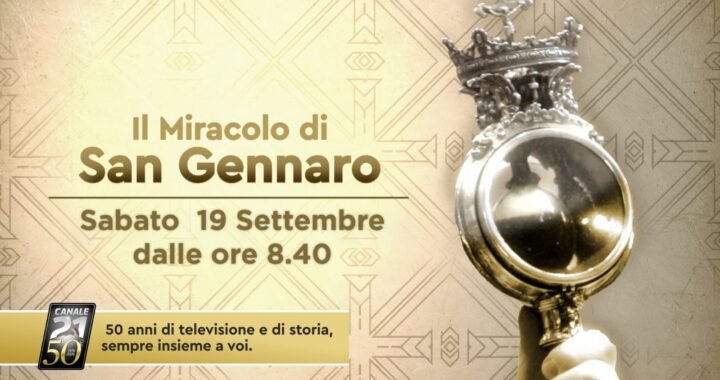 Miracolo San Gennaro in diretta su Canale 21 sabato 19 settembre