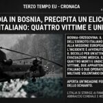 BOSNIA, PRECIPITA UN CH-47 CHINOOK ITALIANO: QUATTRO MORTI E UNDICI FERITI. L’ITALIA PIANGE I SUOI CADUTI